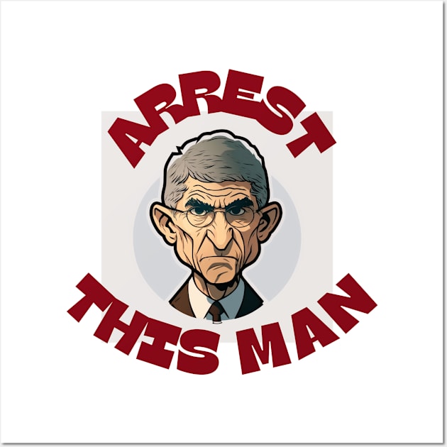 Arrest Doctor Fauci Wall Art by Conspiracy Memes